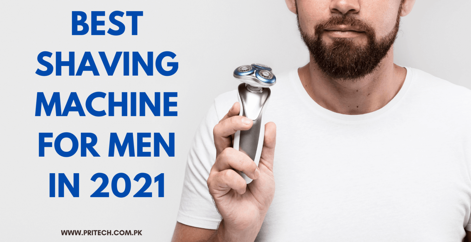 best shaving machine for men in 2021
